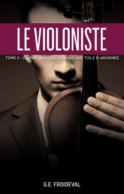 Comme un papillon dans une toile d'araignée (Le Violoniste, volume 2)