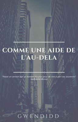 Comme Une Aide De L'au-delà ( Terminé / En Correction )