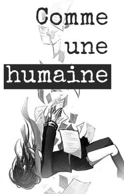 Comme une humaine [En réécriture]