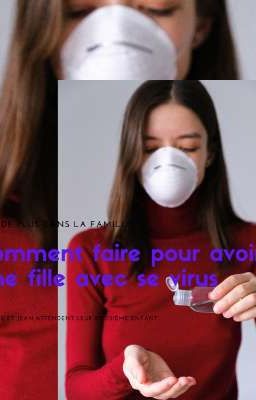 comment faire pour avoir une fille avec se virus