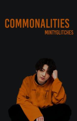 Commonalities ~ One Shot