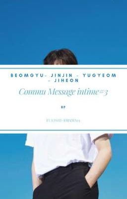 Commu Message intime - Insta Beomgyu - Namjoon - Yugyeom - Jiheon - Yoongi-