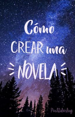 Cómo crear una novela.