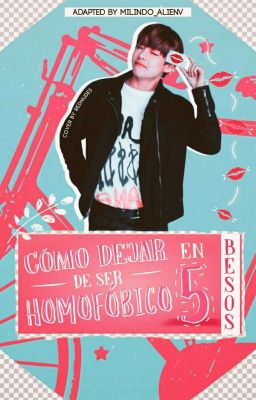 Cómo dejar de ser homofóbico en 5 besos ↷ vhope