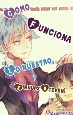 Como Funciona Lo Nuestro (Zinnia X steven)