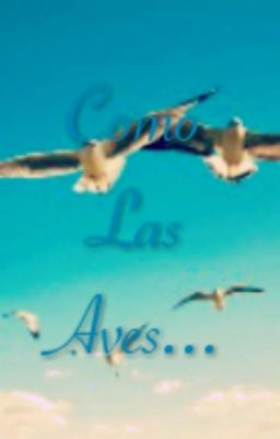 Como Las Aves...