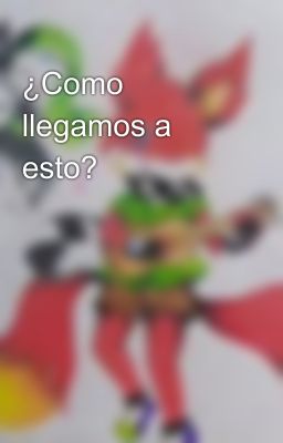 ¿Como llegamos a esto?