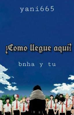 ☞¿Como Llegue Aquí?☜ [Bnha]