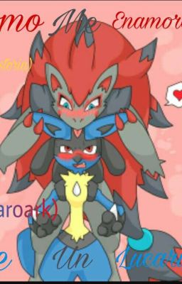 Como Me Enamore De Un Lucario (Mi Historia)