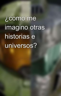 ¿como me imagino otras historias e universos?