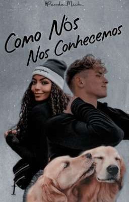 Como Nós Nos Conhecemos (Short-fic)(✓)