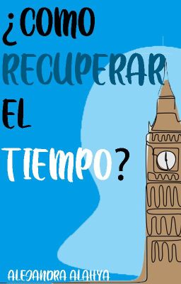 ¿COMO RECUPERAR EL TIEMPO?