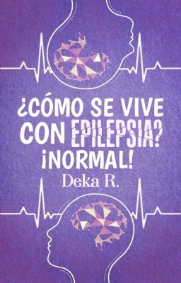 ¿Cómo se vive con epilepsia? ¡Normal! ©