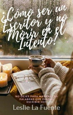 ¿ Cómo Ser Un Escritor Y No Morir En El Intento?