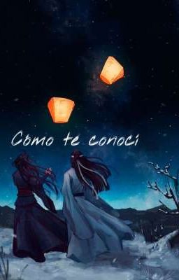 Cómo te conocí (Wangxian)