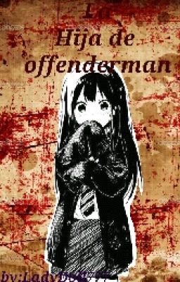 Como Te Odio [La Hija De Offenderman]