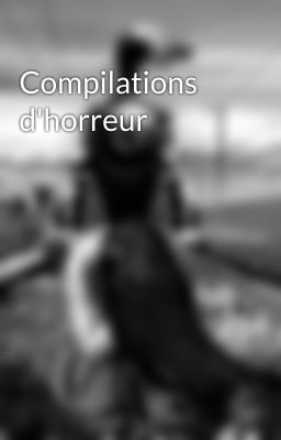 Compilations d'horreur