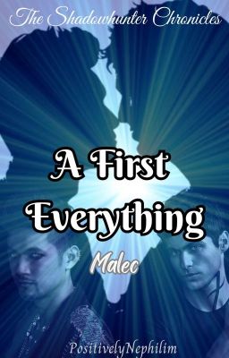 COMPLETED - A First Everything - Malec