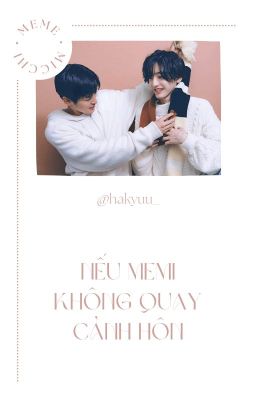 [Completed] Meme x Micchi | Nếu Memi Không Quay Cảnh Hôn