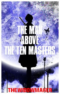 {COMPLETED} The Man above the Ten Masters [MKnR x M!Reader]