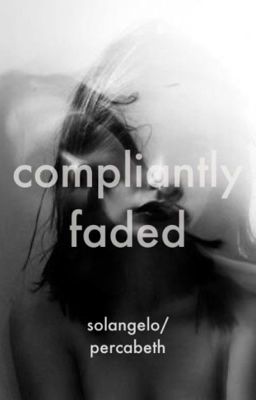 Compliantly Faded (Solangelo)