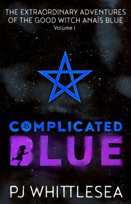 Complicated Blue: The Extraordinary Adventures of the Good Witch Anaïs Blue