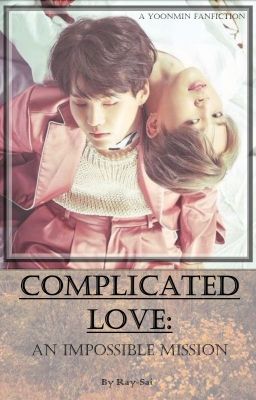 Complicated Love: An Impossible Mission