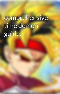 comprehensive  time demon guide.