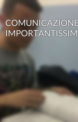 COMUNICAZIONE IMPORTANTISSIMA