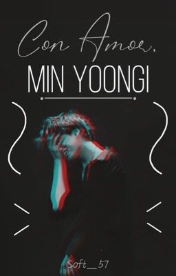 Con amor, Min Yoongi.  [M.YG&P.JM] •OneShot•