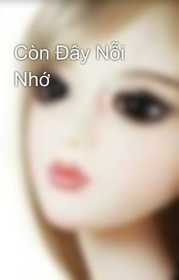 Còn Đây Nỗi Nhớ