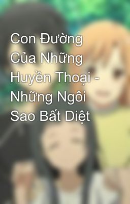 Con Đường Của Những Huyền Thoại - Những Ngôi Sao Bất Diệt