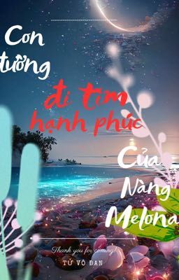 Con đường đi tìm hạnh phúc của nàng Melona 