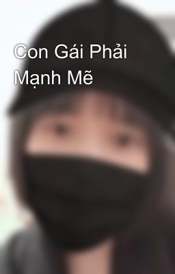 Con Gái Phải Mạnh Mẽ