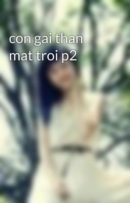 con gai than mat troi p2