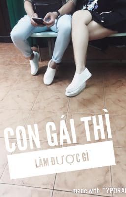 Con Gái Thì Làm Được Gì