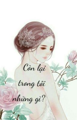 Còn lại trong tôi những gì?