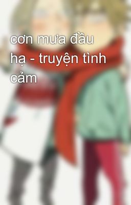 cơn mưa đầu hạ - truyện tình cảm