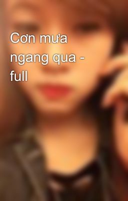 Cơn mưa ngang qua - full