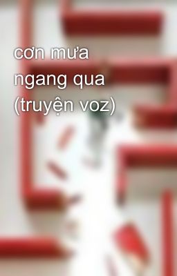 cơn mưa ngang qua (truyện voz)