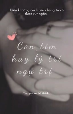 CON TIM HAY LÝ TRÍ NGỰ TRỊ