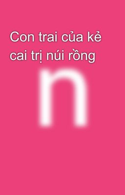 Con trai của kẻ cai trị núi rồng 