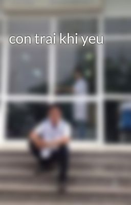 con trai khi yeu