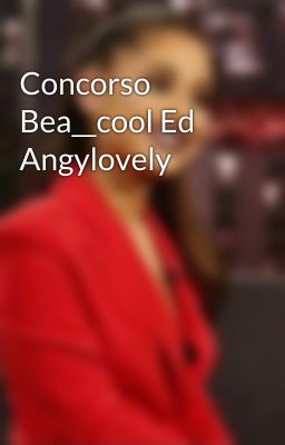 Concorso Bea__cool Ed Angylovely