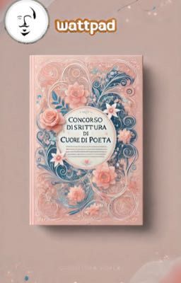 💗Concorso di scrittura Cuore Di Poeta💗