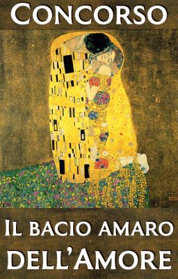 Concorso - Il bacio amaro dell'Amore