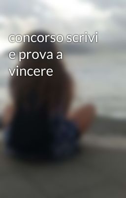 concorso scrivi e prova a vincere