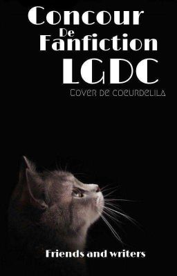 Concour d'écriture Fanfiction LGDC 