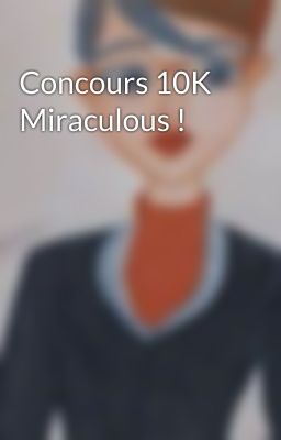 Concours 10K Miraculous !