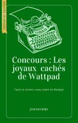 Concours : Les joyaux cachés de Wattpad ( troisième édition )